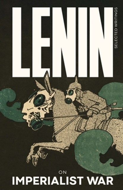 Lenin Selected Writings: On Imperialist War, Vladimir Ilyich Lenin - Paperback - 9781916936058