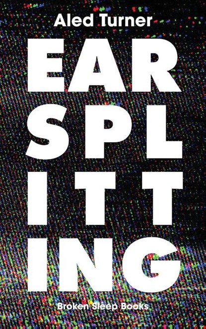 Earsplitting, Aled Turner - Paperback - 9781916938854