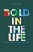 Bold in the Life, Jeremy Dixon - Paperback - 9781916938908