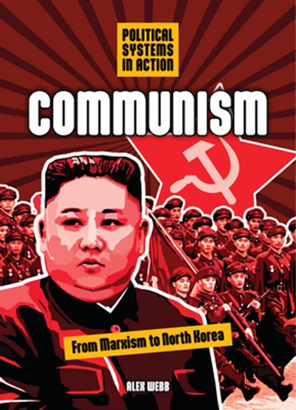 Communism: From Marxism to North Korea, Alex Webb - Gebonden - 9781916949584