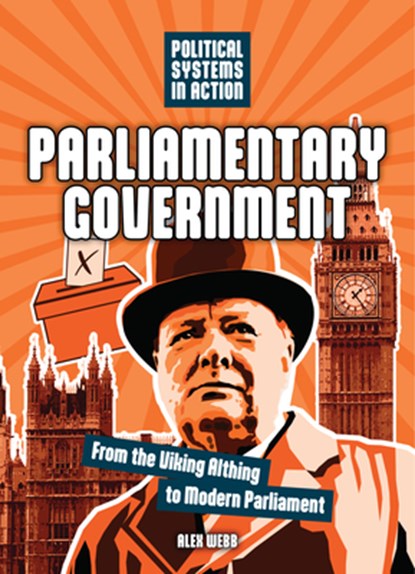 Parliamentary Government: From the Viking Althing to Modern Parliament, Alex Webb - Gebonden - 9781916949744