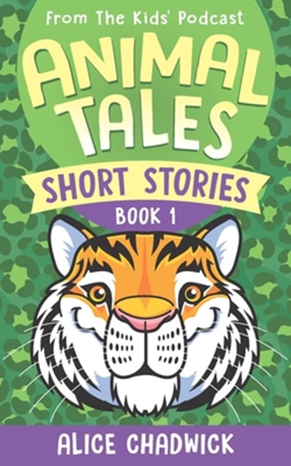 Animal Tales Short Stories: Book 1, Alice Chadwick - Paperback - 9781916963092