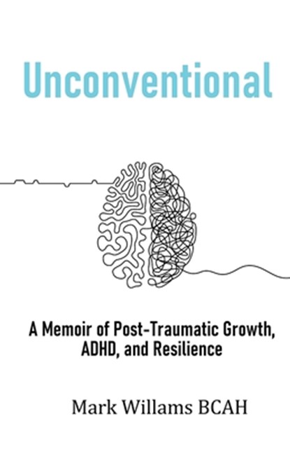 Unconventional, Mark Williams - Paperback - 9781916981188