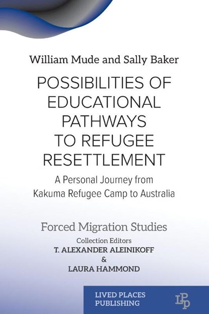 Possibilities of Educational Pathways to Refugee Resettlement, William Mude ; Sally Baker - Paperback - 9781916985278