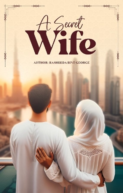 The Secret Wife, Rasheeda bint George - Gebonden - 9781916996410