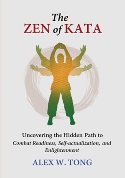 The Zen of Kata, Alex W. Tong - Paperback - 9781917007085