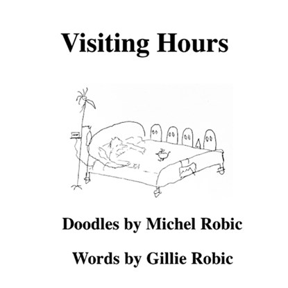 Visiting Hours, Michel Robic ; Gillie Robic - Paperback - 9781917017077