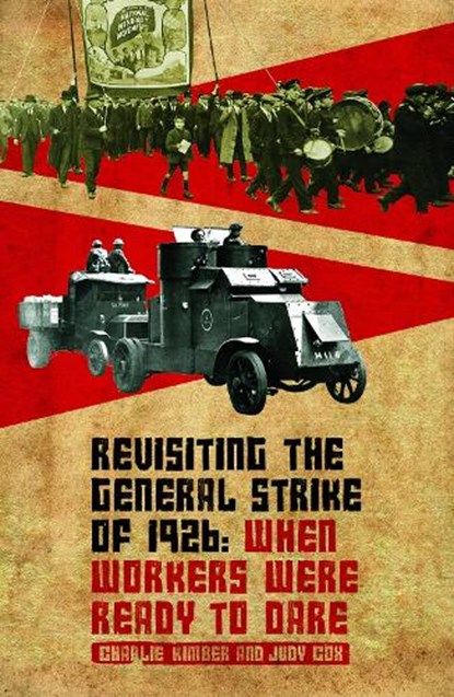 Revisiting the General Strike of 1926, Charlie Kimber ; Judy Cox - Paperback - 9781917020572