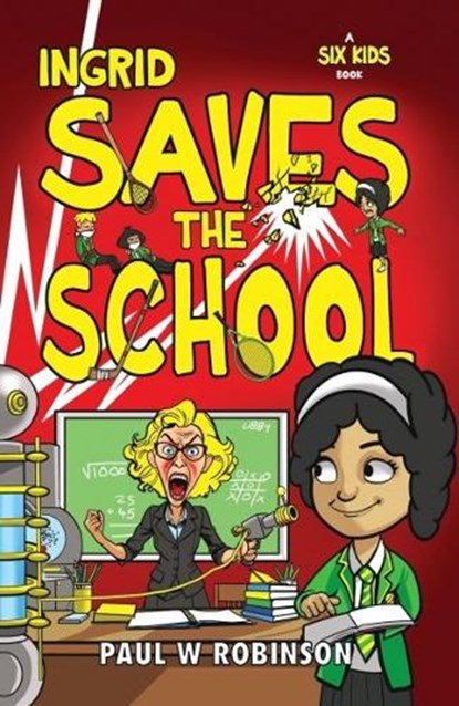 Ingrid Saves the School, Paul W Robinson - Paperback - 9781917022507