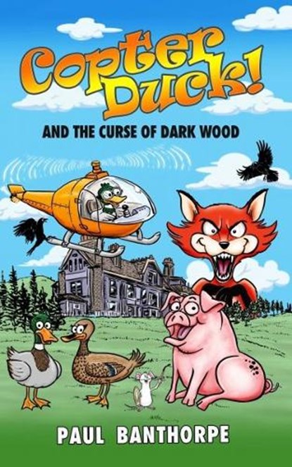Copter Duck! And the Curse of Dark Wood, Paul Banthorpe - Paperback - 9781917022521
