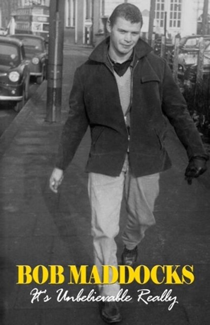 Bob Maddocks: It's Unbelivable Really, Bob Maddocks - Paperback - 9781917022644