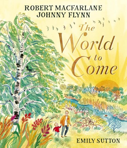The World to Come, Robert Macfarlane ; Johnny Flynn - Gebonden - 9781917044257