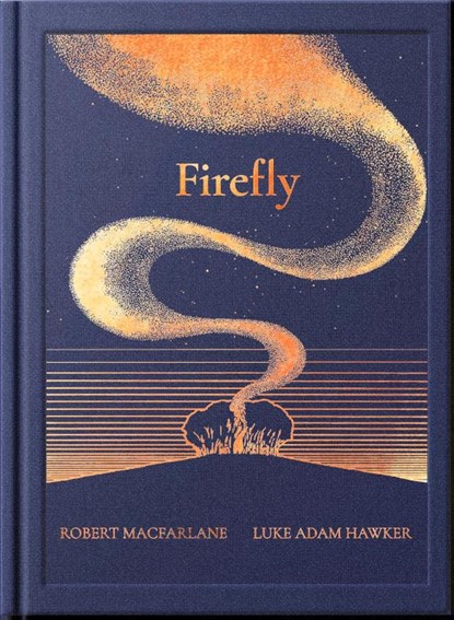 The Night Creatures: Firefly, Robert Macfarlane - Gebonden - 9781917044523