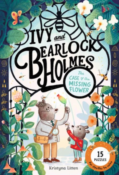 Ivy and Bearlock Holmes: The Case of the Missing Flower: 15 Puzzles for Sleuths to Solve, Kristyna Litten - Gebonden - 9781917044943