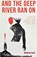 And the Deep River Ran On, Mardean Isaac - Gebonden - 9781917045049