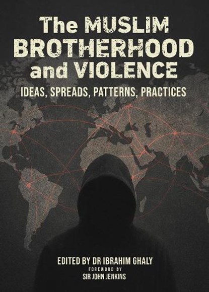 The Muslim Brotherhood and Violence, Dr. Ibrahim Ghaly ; Abdul Jalil Al-Sharnouby ; Dr. Ahmed Zayed ; Dr. Dalal Mahmoud ; Dr. Hamdy Abdel Rahman Hassan ; Dr. Khaled Okasha ; Dr. Sami Moubayed - Gebonden - 9781917045186