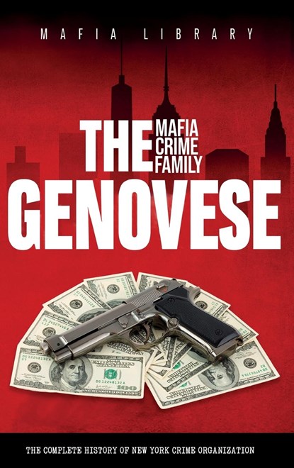 The Genovese Mafia Crime Family, Mafia Library - Gebonden - 9781917077019