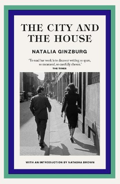 The City and The House, Natalia Ginzburg - Paperback - 9781917092128