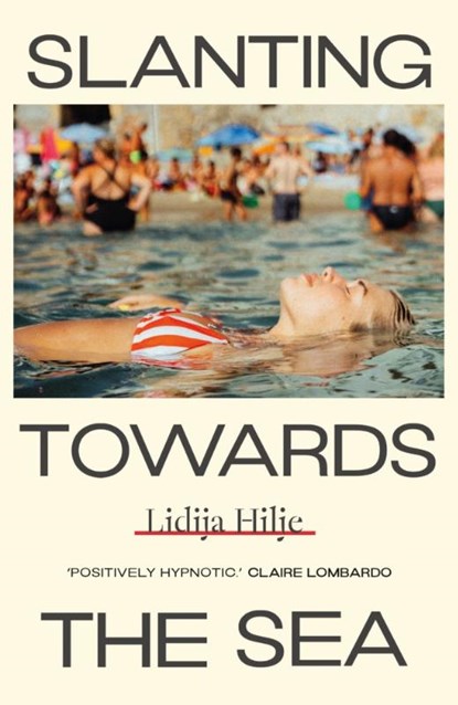 Slanting Towards the Sea, Lidija Hilje - Paperback - 9781917092210