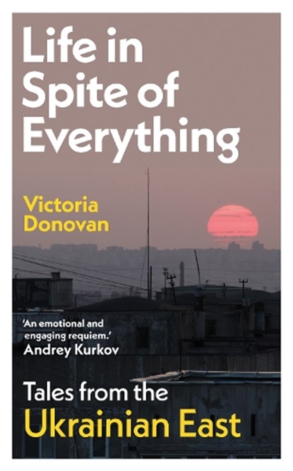 Life in Spite of Everything, Victoria Donovan - Paperback - 9781917092746