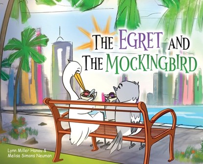 The Egret and the Mockingbird, HANAU,  Lynn Miller - Gebonden - 9781917095334