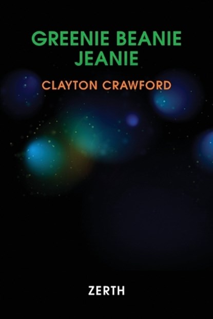 Greenie Beanie Jeanie, Clayton Crawford - Paperback - 9781917095624