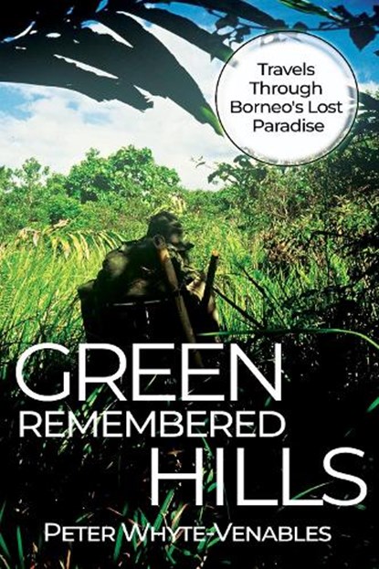 Green Remembered Hills, Peter Whyte-Venables - Paperback - 9781917120128