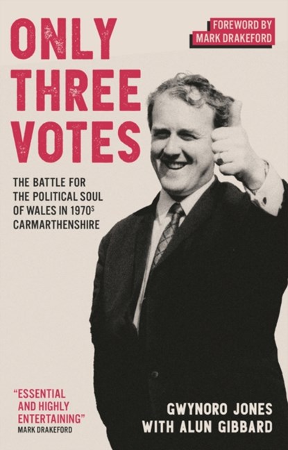 Only Three Votes, Gwynoro Jones ; Alun Gibbard - Paperback - 9781917140348