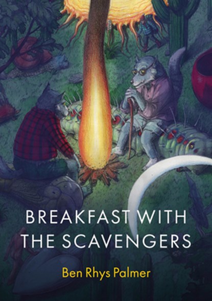 Breakfast with the Scavengers, Ben Rhys Palmer - Paperback - 9781917140560