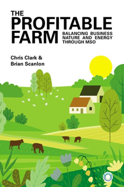 The Profitable Farm, Chris Clark ; Brian Scanlon - Paperback - 9781917159098