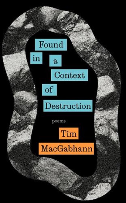 Found in a Context of Destruction, Tim MacGabhann - Paperback - 9781917161015