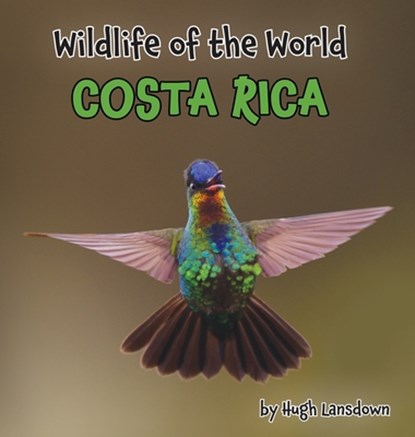 Wildlife of the World - Costa Rica, Hugh Lansdown - Gebonden - 9781917175128