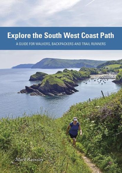 Explore the South West Coast Path, Mark Rainsley - Paperback - 9781917182003