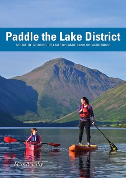 Paddle the Lake District, MArk Rainsley - Paperback - 9781917182041
