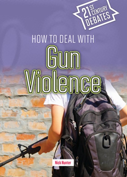 How to Deal with Gun Violence, Nick Hunter - Gebonden - 9781917187688