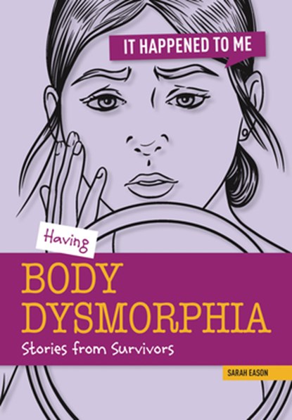 Having Body Dysmorphia, Sarah Eason - Paperback - 9781917187930