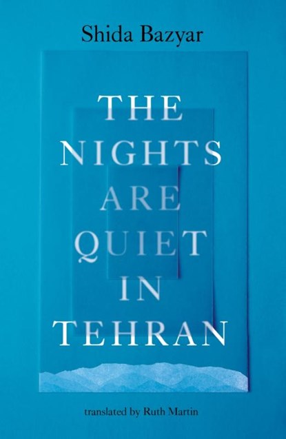The Nights Are Quiet in Tehran, Shida Bazyar - Paperback - 9781917189095