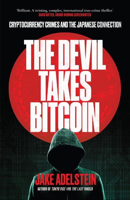 The Devil Takes Bitcoin, Jake Adelstein - Paperback - 9781917189248