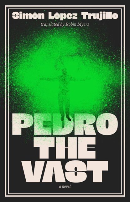 Pedro the Vast, Simon Lopez Trujillo - Paperback - 9781917189354