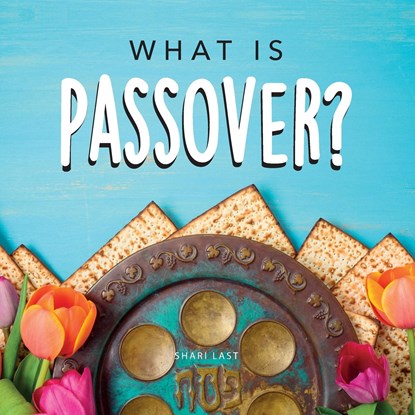 What is Passover?, Shari Last - Paperback - 9781917200004