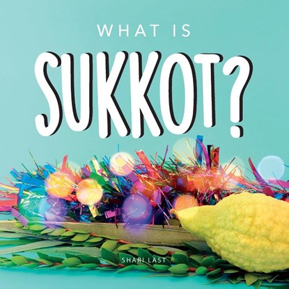 What is Sukkot?, Shari Last - Paperback - 9781917200042