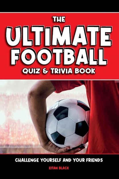 The Ultimate Football Quiz & Trivia Book, Eitan Black - Paperback - 9781917200097