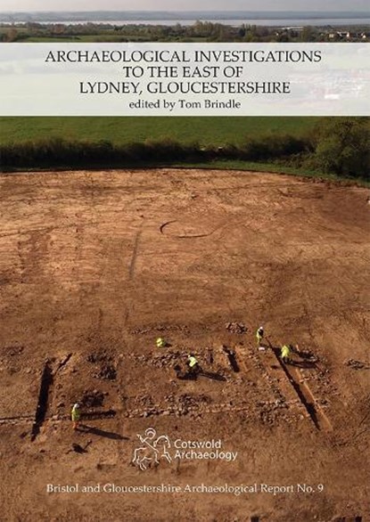 Archaeological Investigations to the East of Lydney, Gloucestershire, Tom Brindle - Paperback - 9781917215039