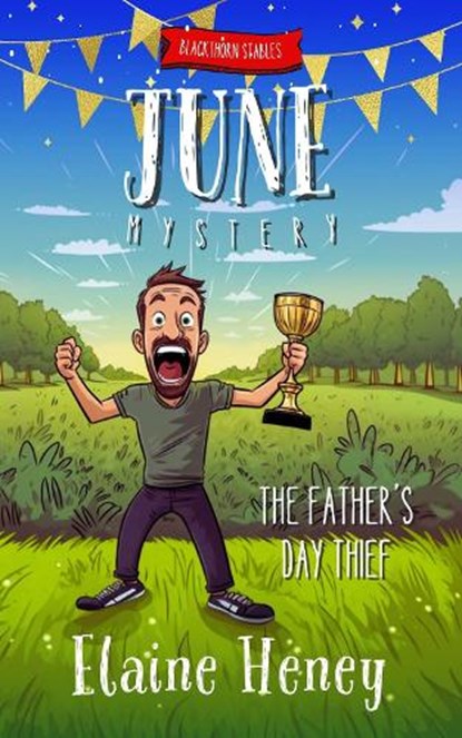 The Father's Day Thief | Blackthorn Stables June Mystery, Elaine Heney - Paperback - 9781917234092