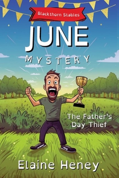 The Father's Day Thief | Blackthorn Stables June Mystery - Dyslexia Friendly, Elaine Heney - Paperback - 9781917234368