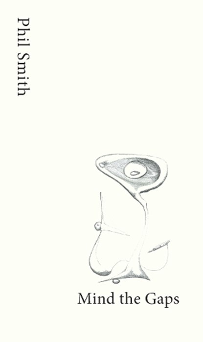 Mind the Gaps, Phil Smith - Paperback - 9781917251129