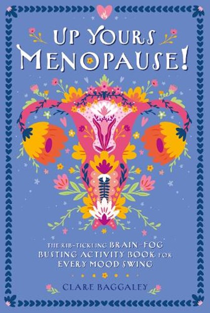 Up Yours Menopause!, Clare Baggaley - Paperback - 9781917259200