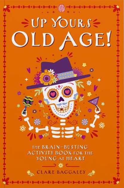 Up Yours Old Age!, Clare Baggaley - Paperback - 9781917259316