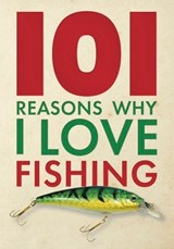 101 Reasons Why I Love Fishing - Iain Spragg - 9781917259705