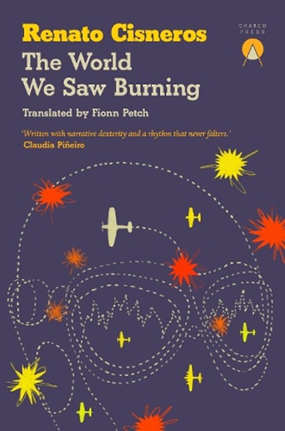 The World We Saw Burning, Renato Cisneros - Paperback - 9781917260084